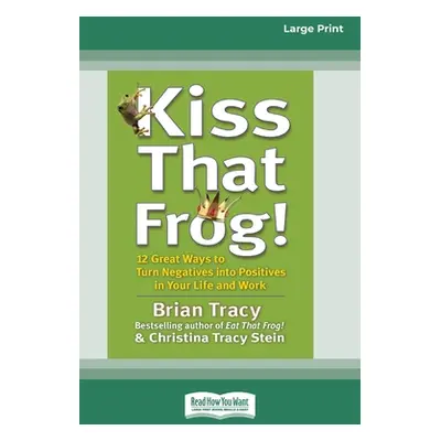 "Kiss That Frog! (16pt Large Print Edition)" - "" ("Tracy Brian")