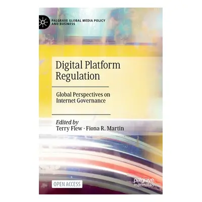 "Digital Platform Regulation: Global Perspectives on Internet Governance" - "" ("Flew Terry")