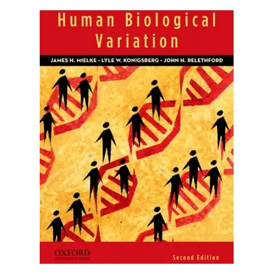 "Human Biological Variation" - "" ("Mielke James H.")