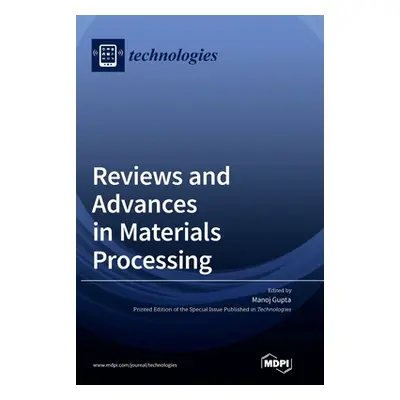 "Reviews and Advances in Materials Processing" - "" ("Gupta Manoj")