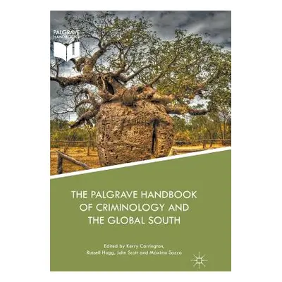 "The Palgrave Handbook of Criminology and the Global South" - "" ("Carrington Kerry")