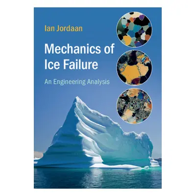 "Mechanics of Ice Failure: An Engineering Analysis" - "" ("Jordaan Ian")