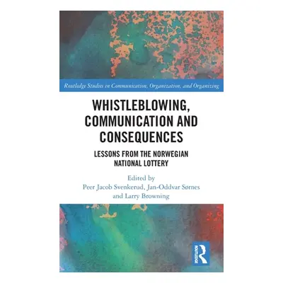 "Whistleblowing, Communication and Consequences" - "Lessons from The Norwegian National Lottery"