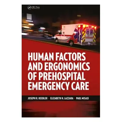 "Human Factors and Ergonomics of Prehospital Emergency Care: Critical Essays in Human Geography"