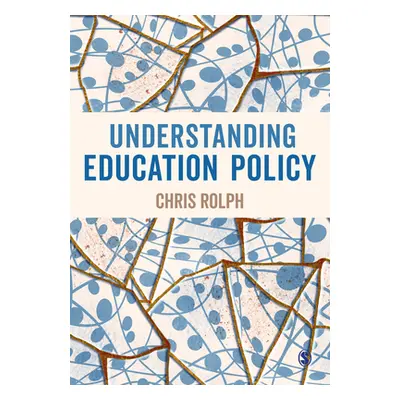 "Understanding Education Policy" - "" ("Rolph Chris")