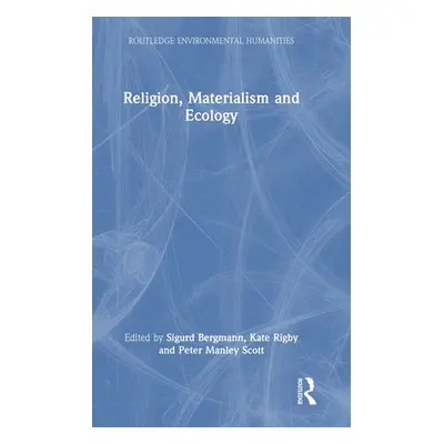 "Religion, Materialism and Ecology" - "" ("Bergmann Sigurd")