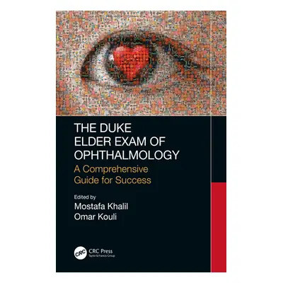 "The Duke Elder Exam of Ophthalmology: A Comprehensive Guide for Success" - "" ("Khalil Mostafa"