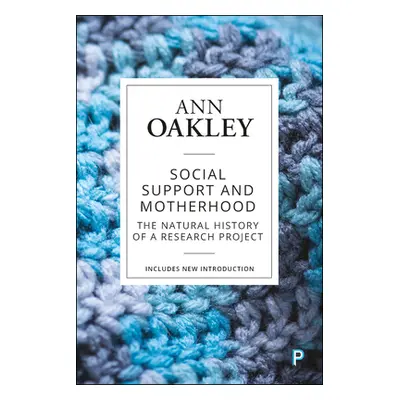 "Social Support and Motherhood: The Natural History of a Research Project" - "" ("Oakley Ann")