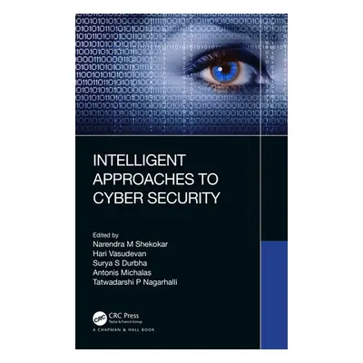 "Intelligent Approaches to Cyber Security" - "" ("M. Shekokar Narendra")