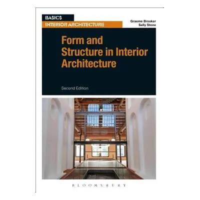 "Form and Structure in Interior Architecture" - "" ("Brooker Graeme")