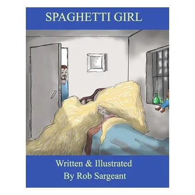 "Spaghetti Girl" - "" ("Sargeant Rob")