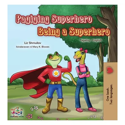 "Being a Superhero (Tagalog English Bilingual Book for Kids): Filipino children's book" - "" ("S