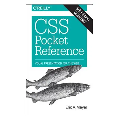 "CSS Pocket Reference: Visual Presentation for the Web" - "" ("Meyer Eric A.")