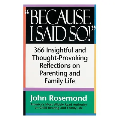 "Because I Said So!" - "" ("Rosemond John")