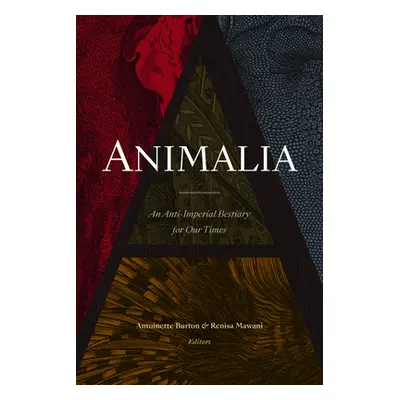 "Animalia: An Anti-Imperial Bestiary for Our Times" - "" ("Burton Antoinette")