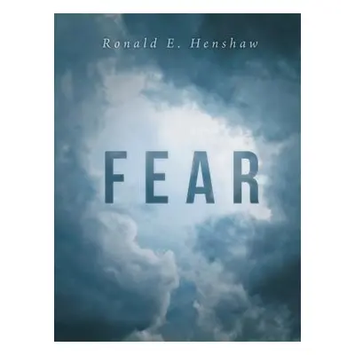 "Fear" - "" ("Henshaw Ronald E.")