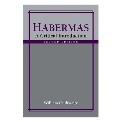 "Habermas: A Critical Introduction, Second Edition" - "" ("Outhwaite William")