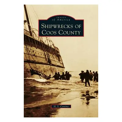 "Shipwrecks of Coos County" - "" ("Contino H. S.")