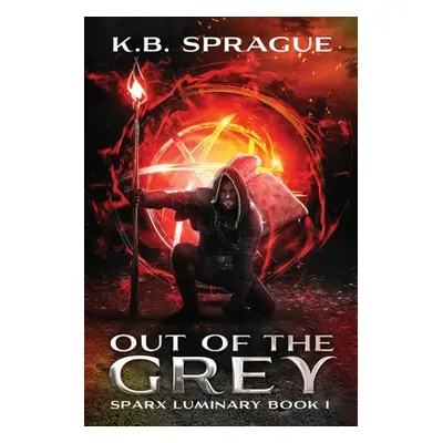 "Out of the Grey" - "" ("Sprague K. B.")