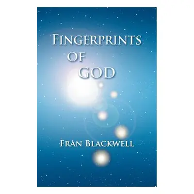 "Fingerprints of God" - "" ("Blackwell Fran")