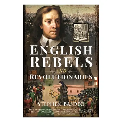 "English Rebels and Revolutionaries" - "" ("Basdeo Stephen")