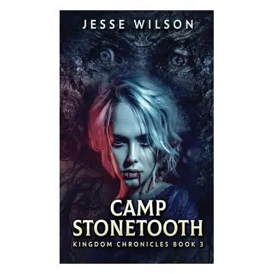 "Camp Stonetooth" - "" ("Wilson Jesse")