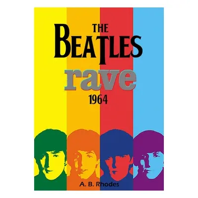 "The Beatles Rave! 1964" - "" ("Rhodes A. B.")