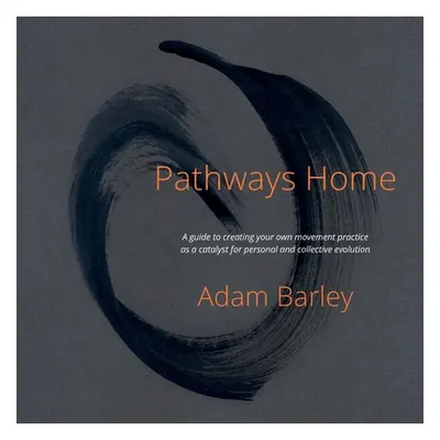 "Pathways Home" - "" ("Barley Adam")