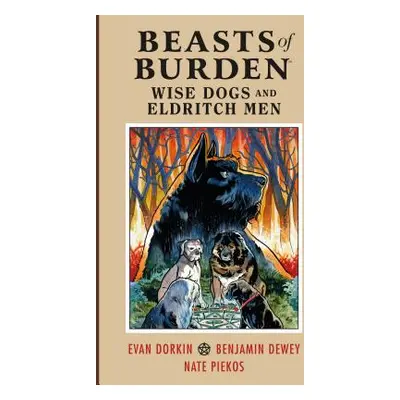 "Beasts of Burden: Wise Dogs and Eldritch Men" - "" ("Dorkin Evan")