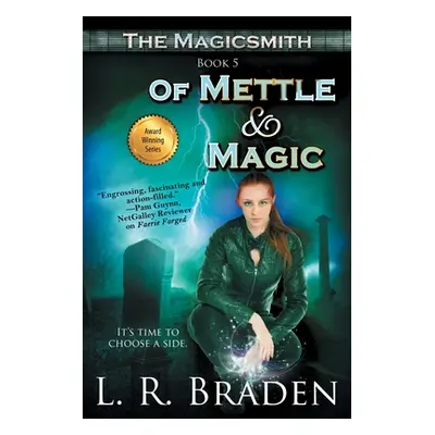 "Of Mettle and Magic" - "" ("Braden L. R.")