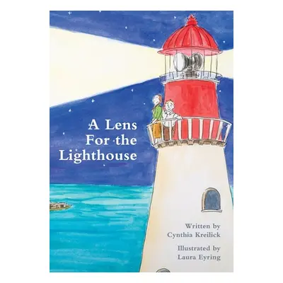 "A Lens For the Lighthouse" - "" ("Kreilick Cynthia")