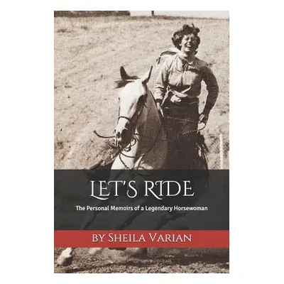 "Let's Ride: The Personal Memoirs of a Legendary Horsewoman" - "" ("Tubbs Sweeney Evie")