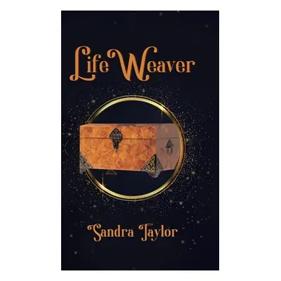 "Life Weaver" - "" ("Taylor Sandra")