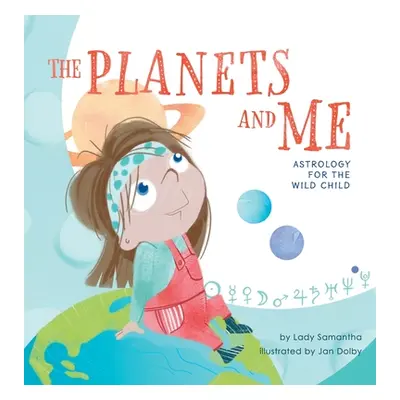 "The Planets and Me: Astrology for the Wild Child" - "" ("Samantha Lady")