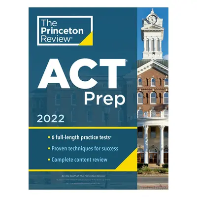 "Princeton Review ACT Prep, 2023: 6 Practice Tests + Content Review + Strategies" - "" ("The Pri