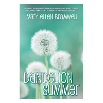 "Dandelion Summer" - "" ("Bramwell Mary Ellen")