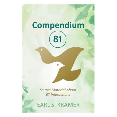 "Compendium 81: Source Material about ET Interactions" - "" ("Kramer Earl")