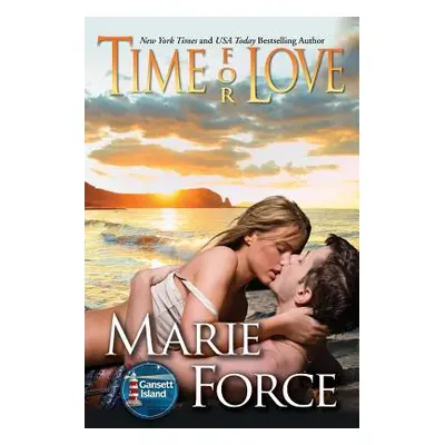 "Time for Love: Gansett Island Series, Book 9" - "" ("Force Marie")