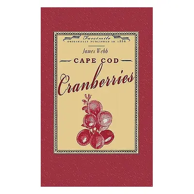 "Cape Cod Cranberries" - "" ("Webb James")