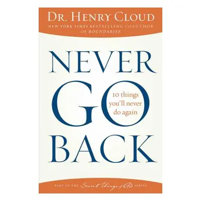 "Never Go Back: 10 Things You'll Never Do Again" - "" ("Cloud Henry")