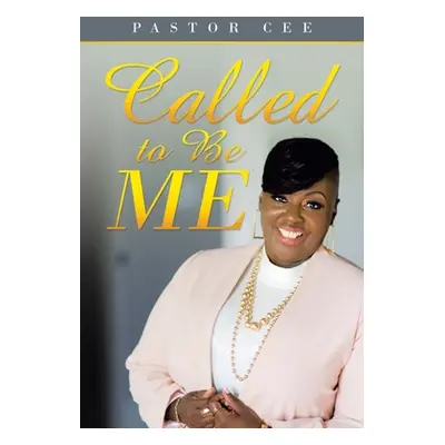 "Called to Be Me" - "" ("Cee Pastor")