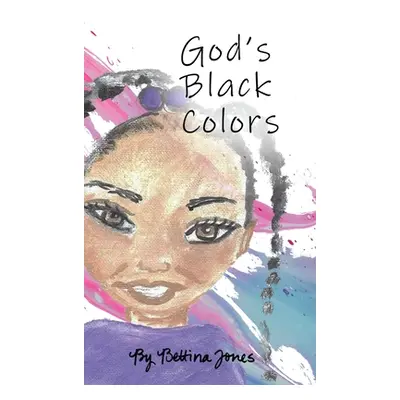 "God's Black Color" - "" ("Bettina Jones")