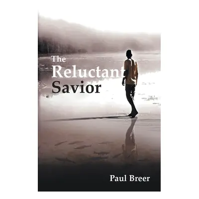 "The Reluctant Savior" - "" ("Paul Breer")