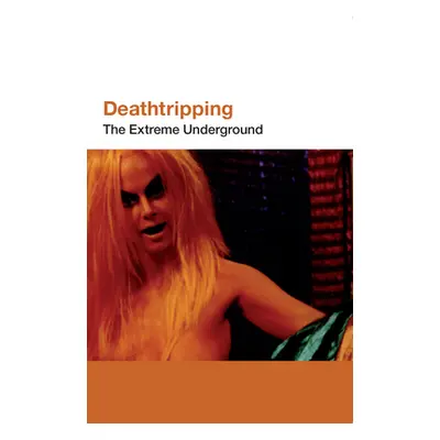 "Deathtripping: The Extreme Underground" - "" ("Sargeant Jack")