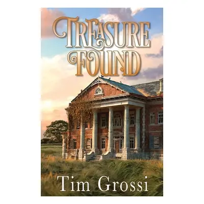 "Treasure Found" - "" ("Grossi Tim")