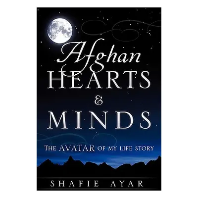 "Afghan hearts & minds" - "" ("Ayar Shafie")