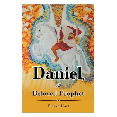 "Daniel, the Beloved Prophet" - "" ("Hart Elaine")