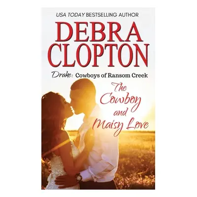 "Drake: The Cowboy and Maisy Love" - "" ("Clopton Debra")