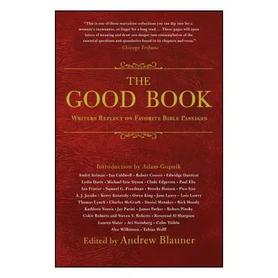 "The Good Book: Writers Reflect on Favorite Bible Passages" - "" ("Blauner Andrew")