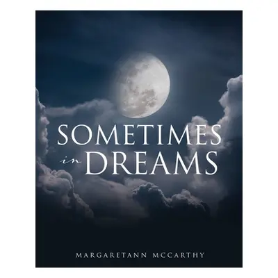 "Sometimes in Dreams" - "" ("McCarthy Margaretann")